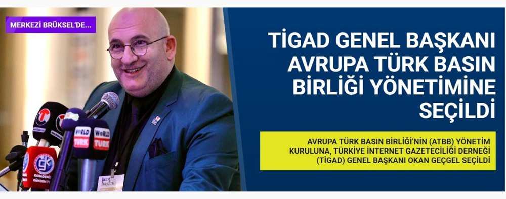 TİGAD Genel Başkanı Okan Geçgel, Avrupa Türk Basın Birliği Yönetimine Seçildi!